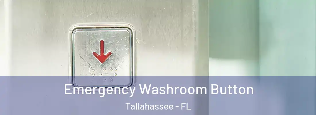 Emergency Washroom Button Tallahassee - FL