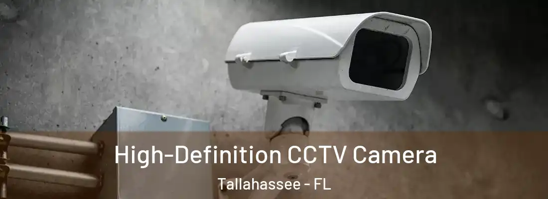 High-Definition CCTV Camera Tallahassee - FL
