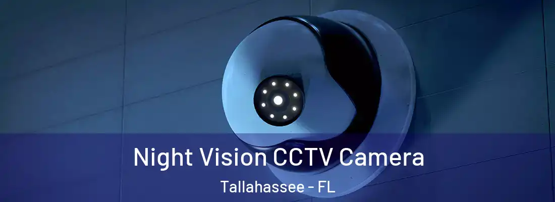 Night Vision CCTV Camera Tallahassee - FL