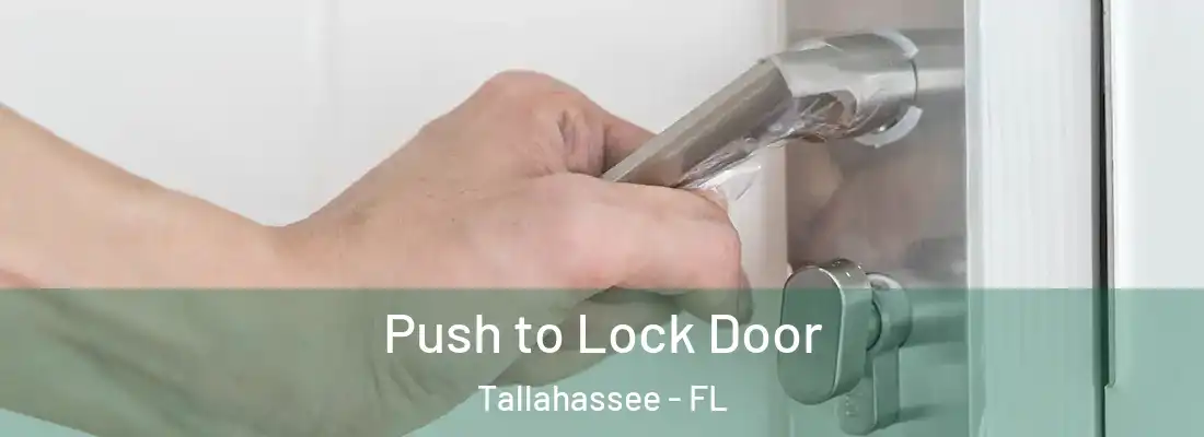 Push to Lock Door Tallahassee - FL