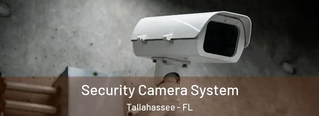 Security Camera System Tallahassee - FL