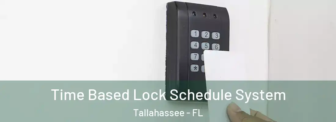 Time Based Lock Schedule System Tallahassee - FL